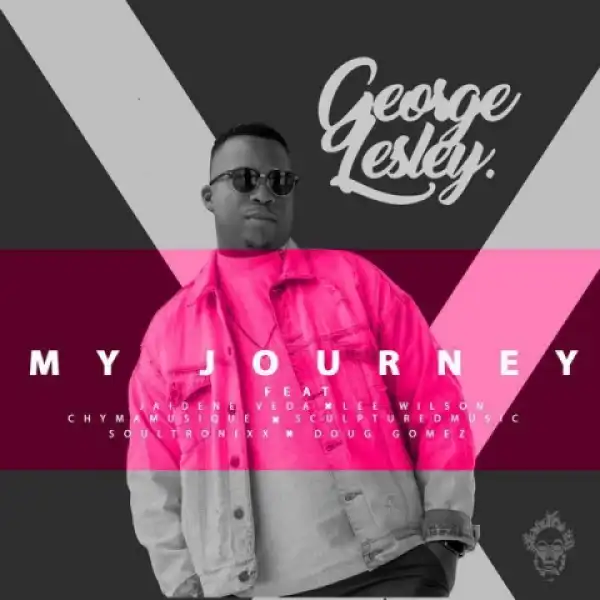George Lesley X Chymamusique - Last Night Ft O So T